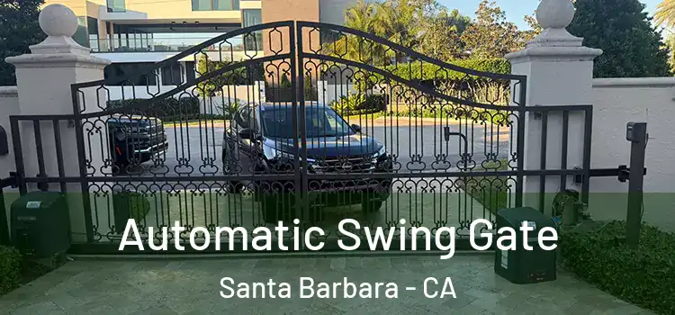 Automatic Swing Gate Santa Barbara - CA