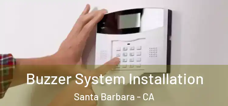 Buzzer System Installation Santa Barbara - CA