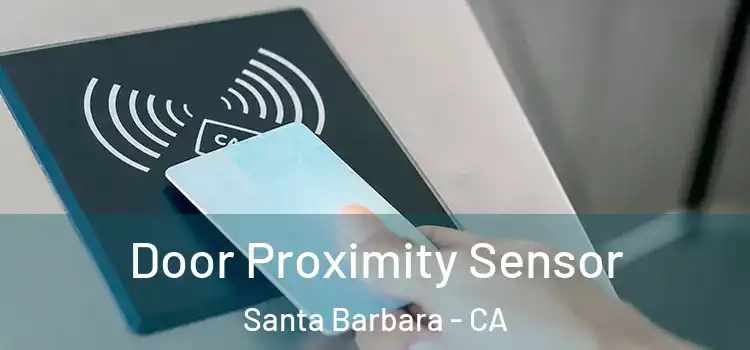  Door Proximity Sensor Santa Barbara - CA