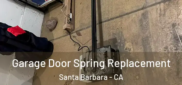  Garage Door Spring Replacement Santa Barbara - CA
