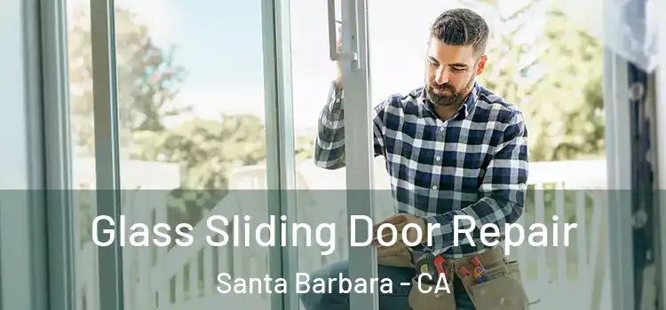 Glass Sliding Door Repair Santa Barbara - CA