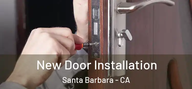 New Door Installation Santa Barbara - CA