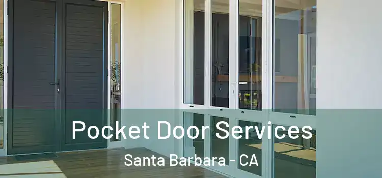 Pocket Door Services Santa Barbara - CA