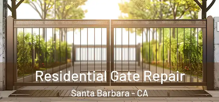 Residential Gate Repair Santa Barbara - CA