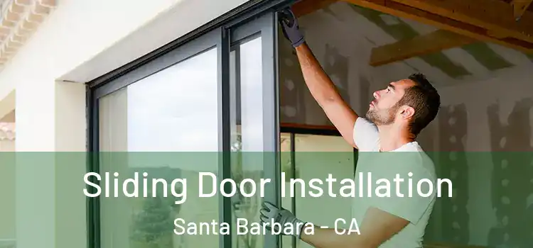 Sliding Door Installation Santa Barbara - CA