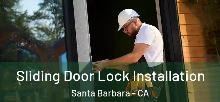 Sliding Door Lock Installation Santa Barbara - CA