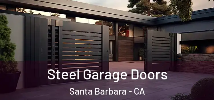 Steel Garage Doors Santa Barbara - CA